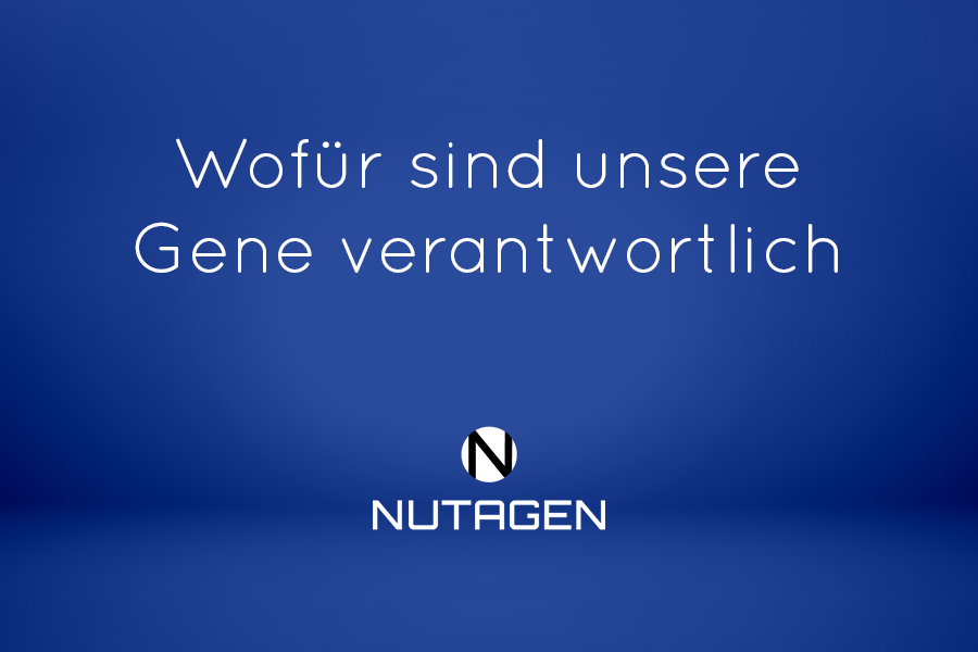Wofür sind unsere Gene verantwortlich